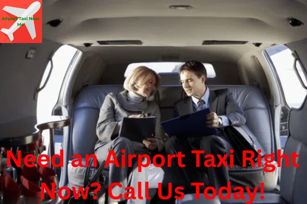 Need an Airport Taxi Right Now Call Us Today!