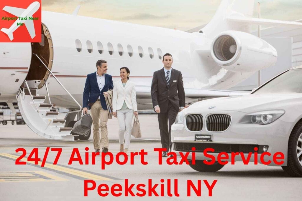 24/7 airport taxi operating in Peekskill NY.