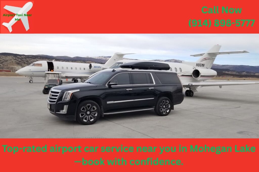 Mohegan Lake airport car service near me professional driver